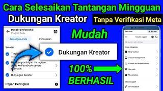 Cara Menyelesaikan Dukungan Kreator Di Tantangan Mingguan Facebook Pro 2024