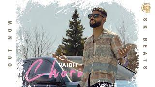 Chori (Official Music Video) Vaibh | SK Beats | Harnoor | Latest Punjabi Songs 2024