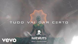 Natiruts, Amani Kush - Tudo Vai Dar Certo (Lyric Video)