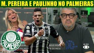 MATHEUS PEREIRA E PAULINHO PALMEIRAS! VERDÃO FORTE NO MERCADO