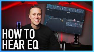 EQ Tutorial: HOW TO HEAR EQ PROPERLY | How To Train Your Ears for Mixing and Mastering