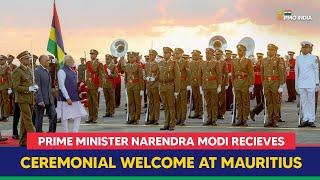 Prime Minister Narendra Modi recieves Ceremonial Welcome at Mauritius