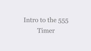 Intro to the 555 Timer