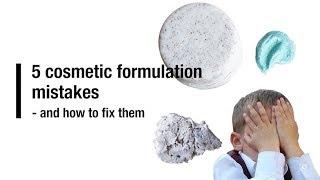 5 Cosmetic formulation mistakes
