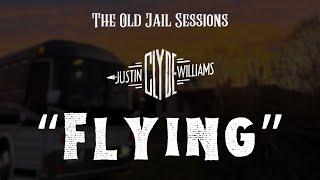 Justin Clyde Williams | "Flying" | The Old Jail Sessions