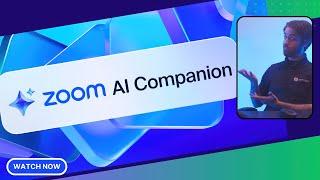 The Ultimate Guide To Zoom AI Companion