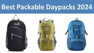 Top 6 Best Packable Daypacks in 2024