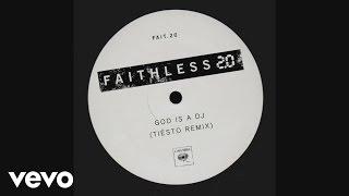 Faithless - God Is a DJ 2.0 (Tiesto Remix)
