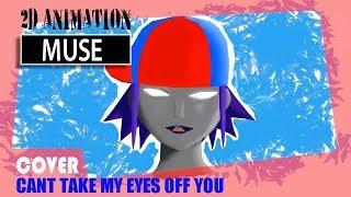 Muse Cant Take My Eyes Off You (Cover)