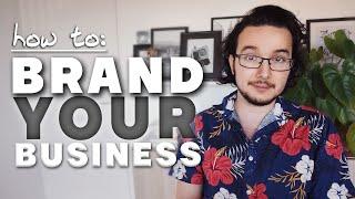 7 BRAND BUILDING TIPS you need to know BEFORE you start your business / BRAND YOUR BUSINESS (part 1)