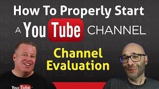 How To Start A YouTube Channel Properly - Channel Evaluation