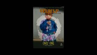 ONLY ONE BY Felix LP ft chichi & hot ice