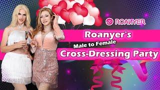 Male to Female - Roanyer's Cross-Dressing Party!