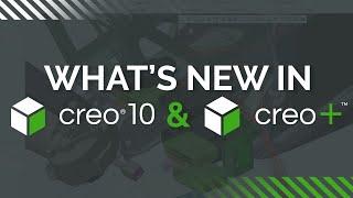 What's New in Creo 10 and Creo+