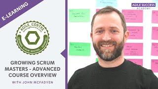 Growing Scrum Masters - Advanced Course Overview