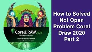 How to Solved Not Open Problem Corel Draw 2020 Part 2