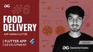 Flutter App Development: Food Delivery App #6 | Flutter Projects | GeeksforGeeks Development