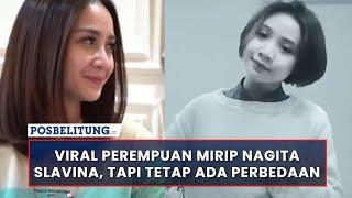 Viral Perempuan Mirip Nagita Slavina, Tapi Tetap Ada Perbedaan