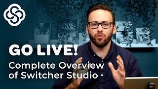 The Complete Overview of Switcher Studio