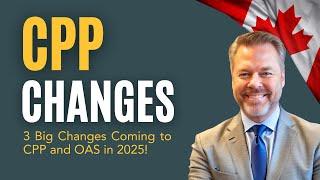 2025 CPP & OAS Changes EXPLAINED – Make Sure You're Ready!