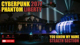 You Know My Name: Stealth Section PHANTOM LIBERTY 4K