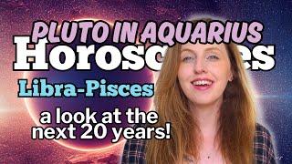 Your Pluto in Aquarius STORY! Horoscopes All 12 Signs (Libra-Pisces) 2024-2043 | Hannah’s Elsewhere