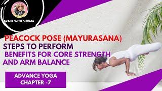 Chapter 7,Peacock Pose(Mayurasana)Steps to Perform, Benefits, Core Strength and Arm Balance,#yoga