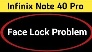 infinix note 40 Pro face lock problem, face lock not working, how to fix face lock problem