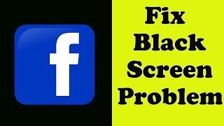 How to Fix Facebook App Black Screen Error Problem in Android & Ios