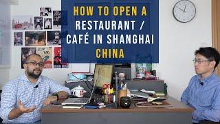 HOW TO OPEN A RESTAURANT / CAFE IN SHANGHAI, CHINA | Shanghai Silk Road