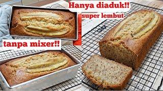 RESEP BANANA CAKE TANPA MIXER ANTI GAGAL COCOK BUAT PEMULA