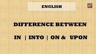 Difference Between In , Into , On & Upon | English | Short Tricks