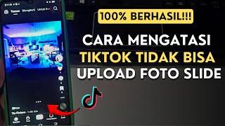 Terbaru !! Cara Mengatasi Tidak Bisa Upload Foto Slide / Geser di Aplikasi TikTok | Terbaru 2024