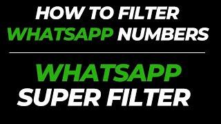 WhatsApp Super Filter | How To Filter WhatsApp Numbers | Whats's Pro Turbo Filter DEMO |