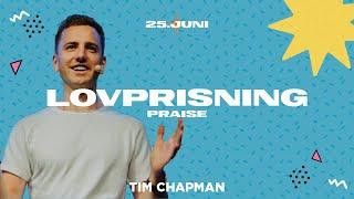 Lovprisning - Praise / Tim Chapman / 25.Juni