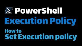 PowerShell Execution Policy: How to Set and Use It