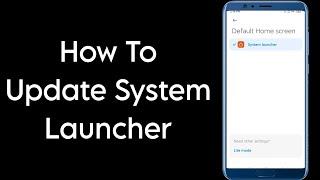 How To Update System Launcher in Android