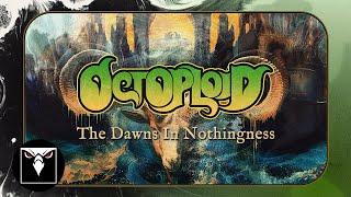 OCTOPLOID - The Dawns In Nothingness [feat. Mikko Kotamäki] (Official Lyric Video)