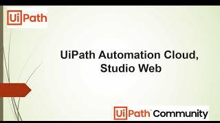 UiPath Automation Cloud, | Studio‌ Web