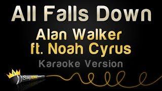 Alan Walker ft. Noah Cyrus - All Falls Down (Karaoke Version)