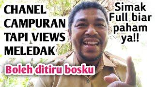 Rahasia chanel campuran tapi views meledak? Youtuber pemula wajib simak full video biar paham.