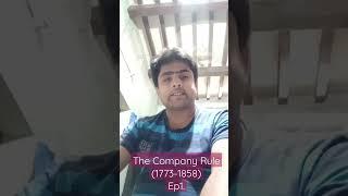 The Company Rule (1773-1858) |Ep 1. #upsc #bpsc #ssc