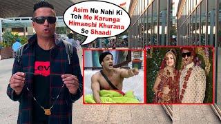 OMG!! Asim Riaz Ko Khulla ChallengeFaizaaan Ansari Wants To Marry Himanshi Khurana Said To Media