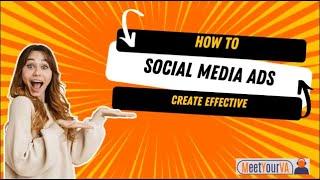 How To Create Effective Social Media Ads | MeetYourVA