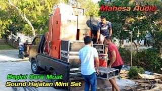 Begini Cara Muat Sound Hajatan Mini Set Saat Jam Mepet || Alat Sampai Full 1 pick Up Mahesa Audio