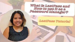 What is LastPass and How to use it as a Password Manager   LastPass Tutorial