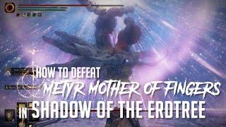 How to Defeat Metyr, Mother of Fingers in Shadow of the Erdtree (Easy Kill)