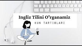 Ingliz Tilini O'rganamiz (Dars) // Ingliz Tilida Kun Tartiblari (Daily Routines)