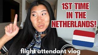 International Flight Attendant Vlog: my first time in THE NETHERLANDS! 