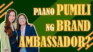 PAANO PUMILI NG BRAND AMBASSADOR?